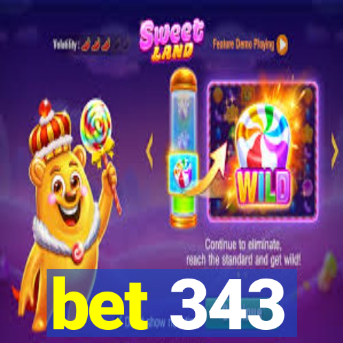 bet 343