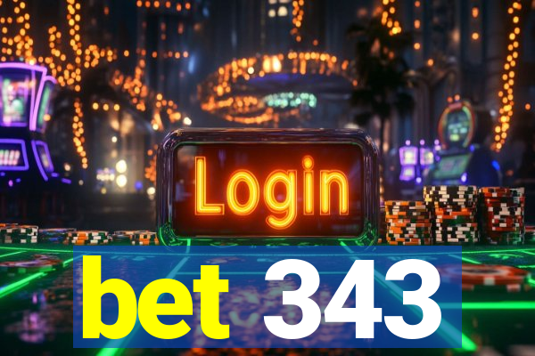 bet 343