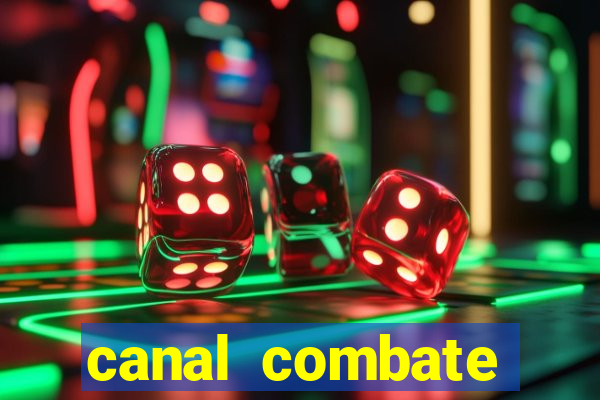 canal combate multicanais ao vivo