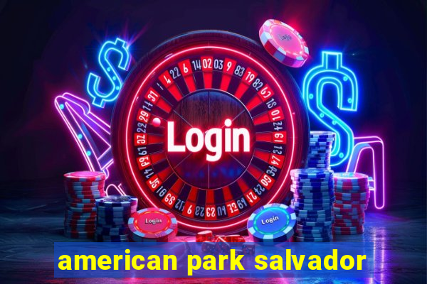 american park salvador