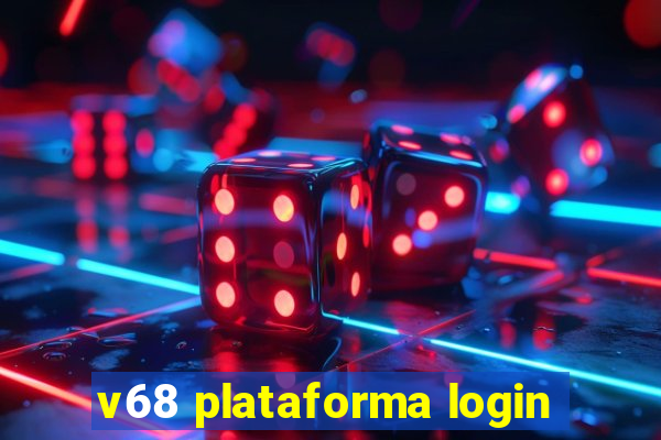 v68 plataforma login