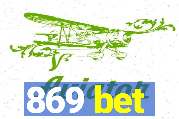 869 bet