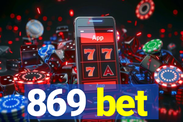 869 bet