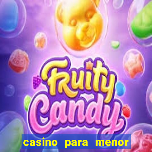 casino para menor de 18