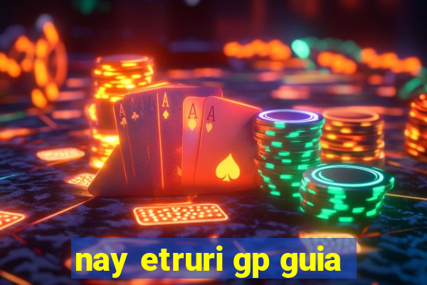 nay etruri gp guia