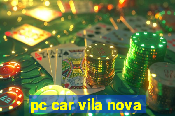 pc car vila nova