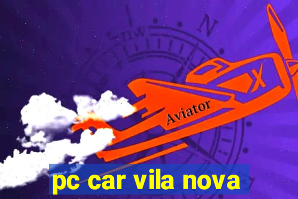 pc car vila nova