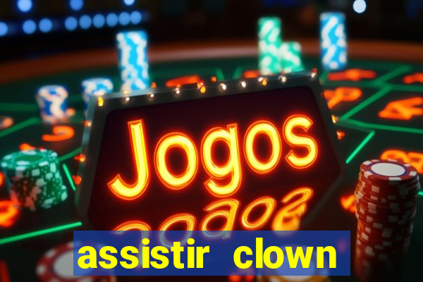 assistir clown (2014 dublado mega filmes)