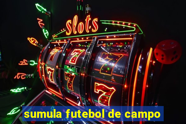 sumula futebol de campo