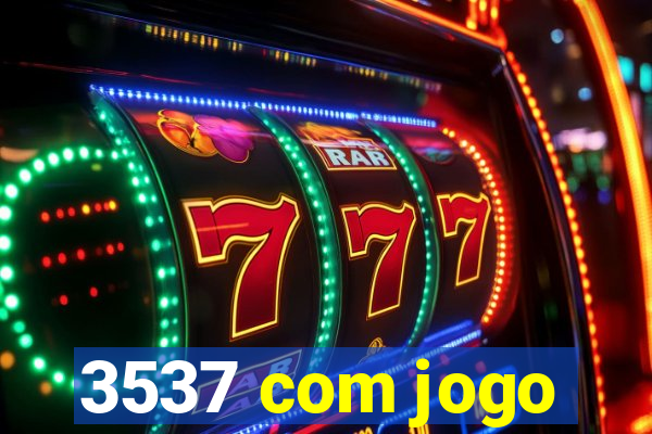 3537 com jogo