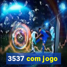 3537 com jogo