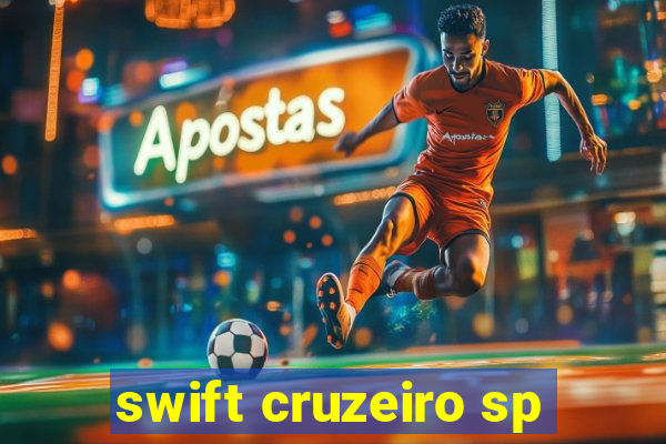 swift cruzeiro sp