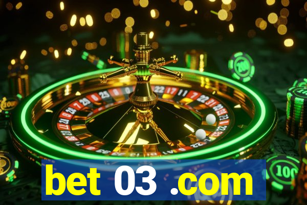 bet 03 .com