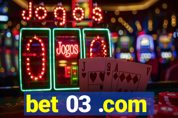 bet 03 .com