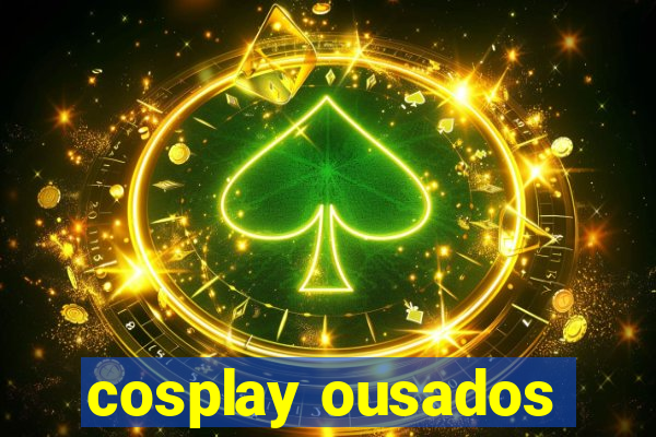 cosplay ousados