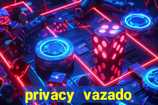 privacy vazado belle belinha