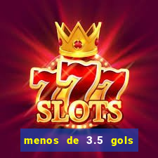 menos de 3.5 gols o que significa