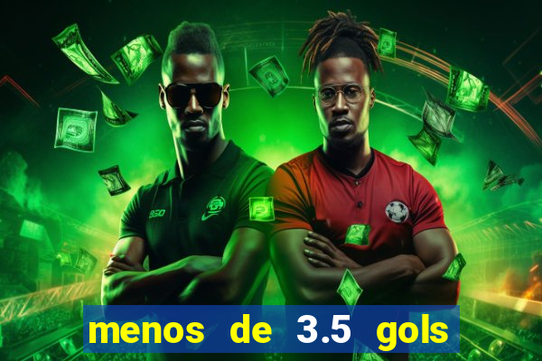 menos de 3.5 gols o que significa