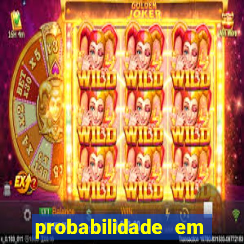 probabilidade em jogos de azar