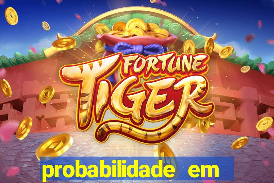 probabilidade em jogos de azar