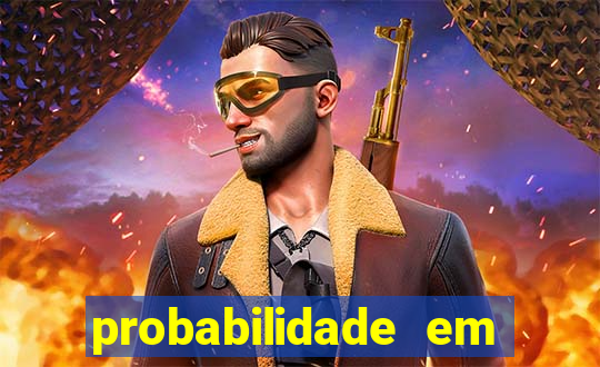 probabilidade em jogos de azar