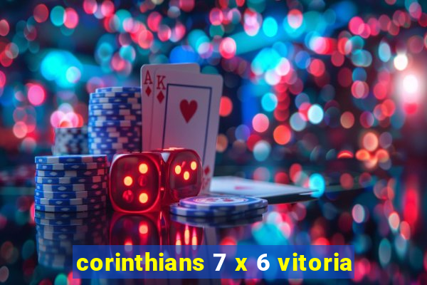 corinthians 7 x 6 vitoria