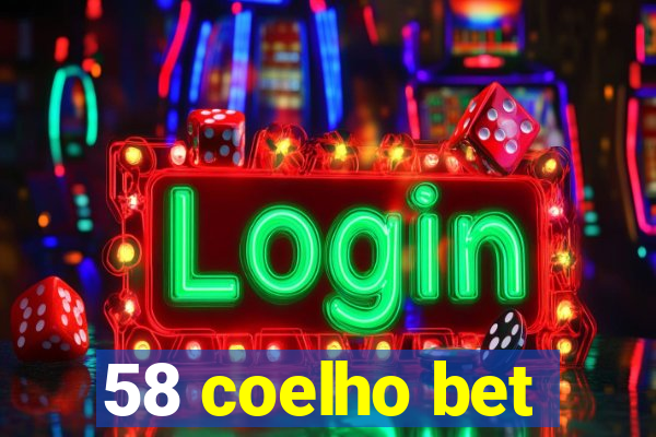 58 coelho bet