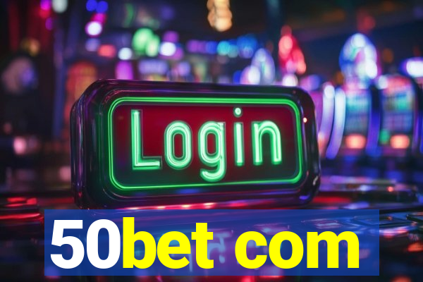 50bet com