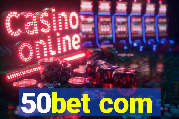 50bet com