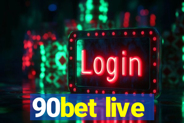 90bet live