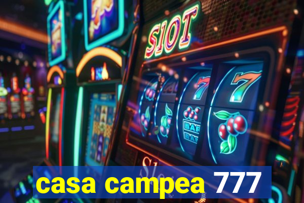 casa campea 777