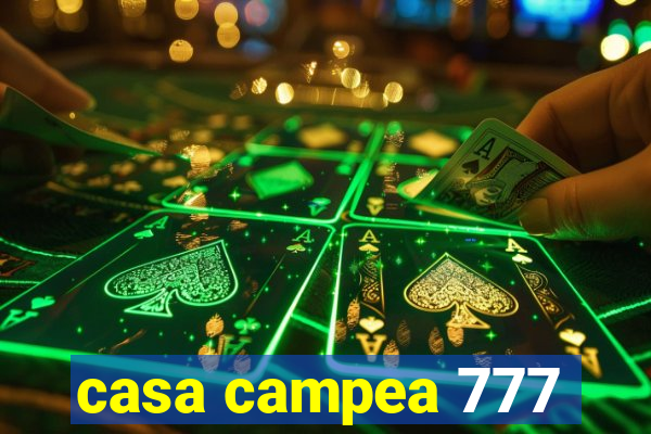 casa campea 777