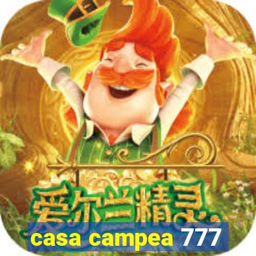 casa campea 777