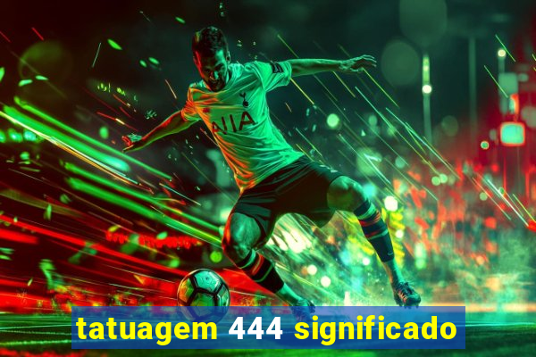 tatuagem 444 significado