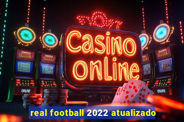 real football 2022 atualizado