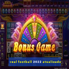 real football 2022 atualizado