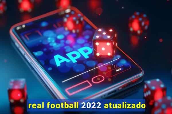 real football 2022 atualizado