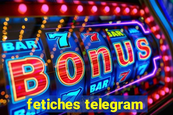 fetiches telegram