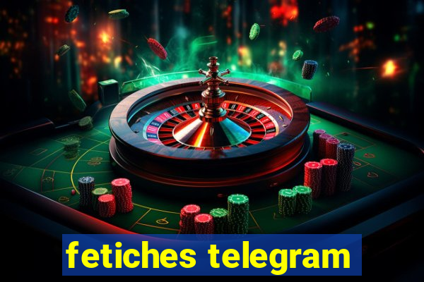 fetiches telegram