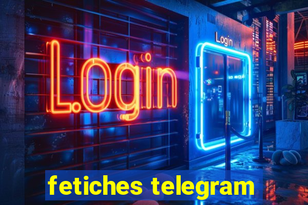 fetiches telegram