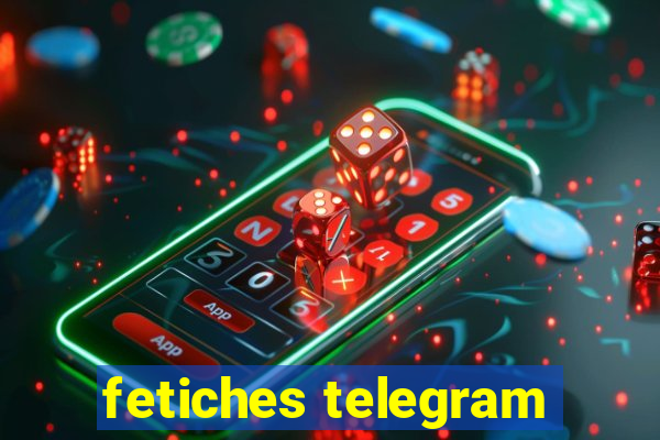 fetiches telegram