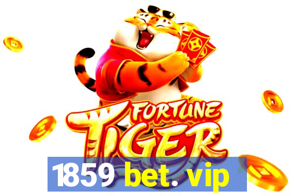 1859 bet. vip