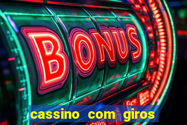 cassino com giros gratis sem deposito