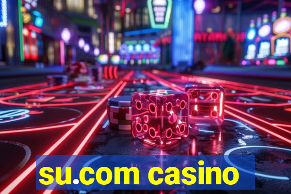 su.com casino