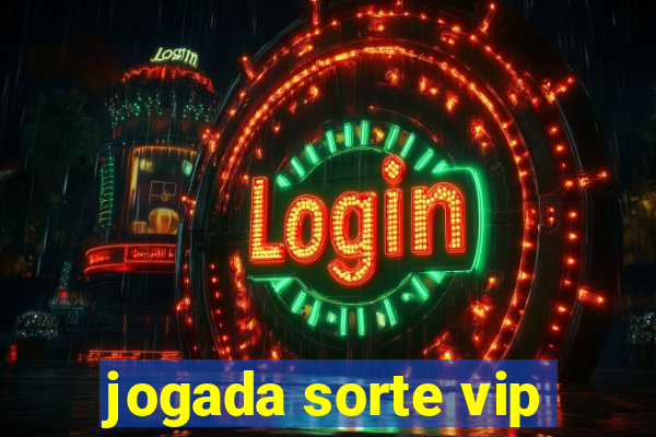 jogada sorte vip