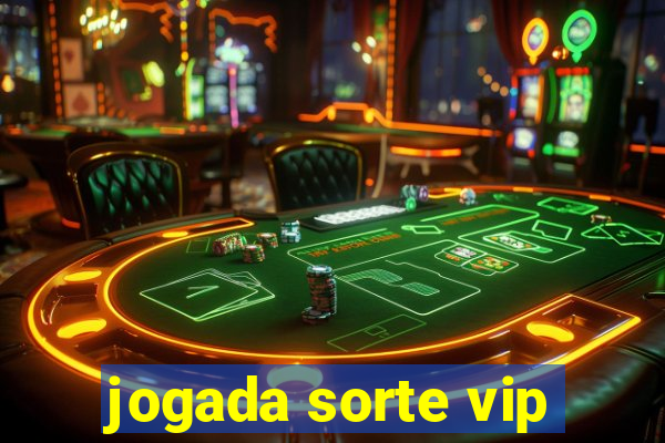 jogada sorte vip