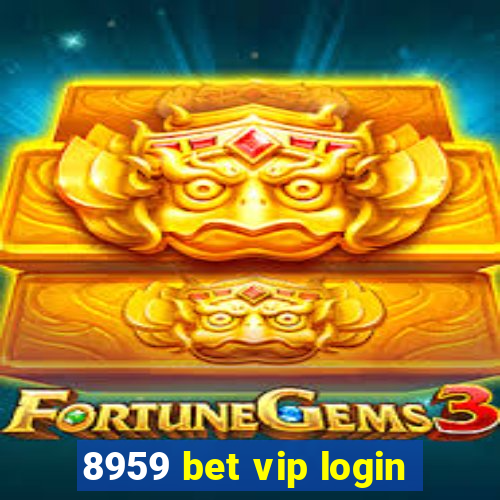 8959 bet vip login