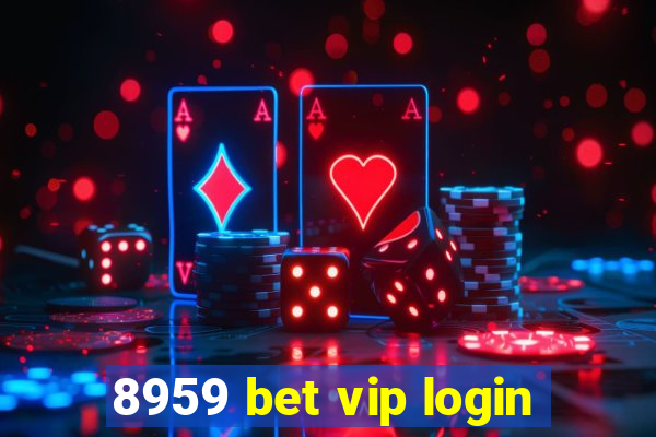 8959 bet vip login