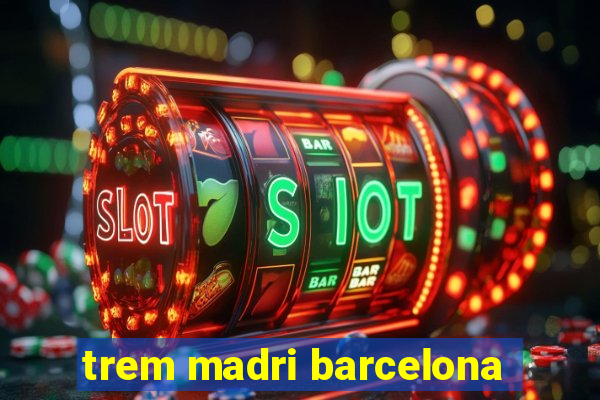 trem madri barcelona