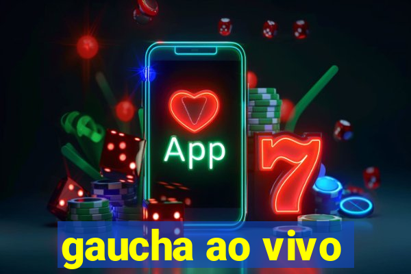 gaucha ao vivo